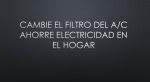 Ahorre más electricidad en el hogar cambiando el filtro del aire acondicionado. Electricity Savings Air Conditioning