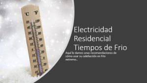 Electricidad Residencial Tiempos de Frio