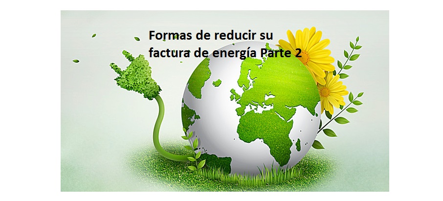 Formas de reducir su factura de energía Parte 2