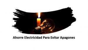 Ahorre Electricidad Para Evitar Apagones